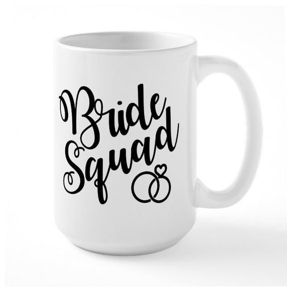 CafePress - Bride Squad Script - 15 oz Ceramic Large White Novelty Mug