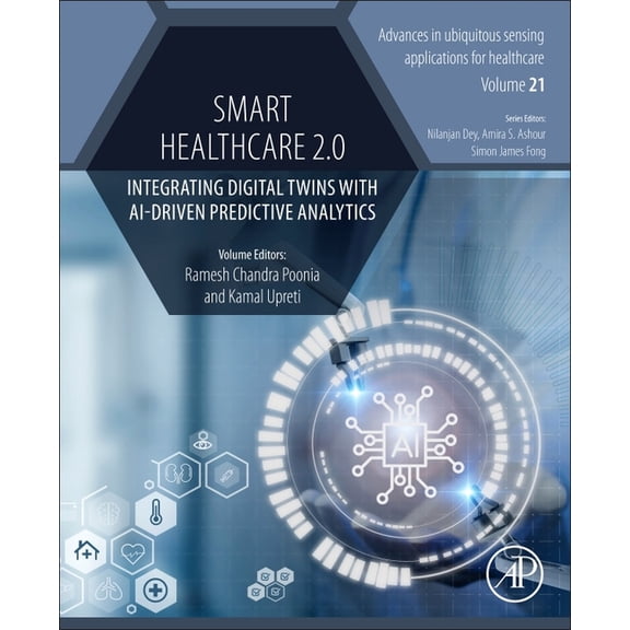 Advances in Ubiquitous Sensing Applicati Smart Healthcare 2.0: Integrating Digital Twins with Ai-Driven Predictive Analytics, (Paperback)