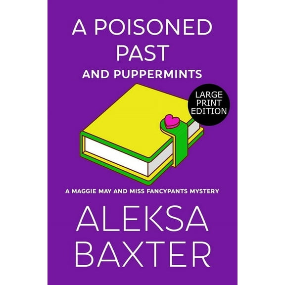 A Maggie May and Miss Fancypants Mystery A Poisoned Past and Puppermints, Book 6, (Paperback)