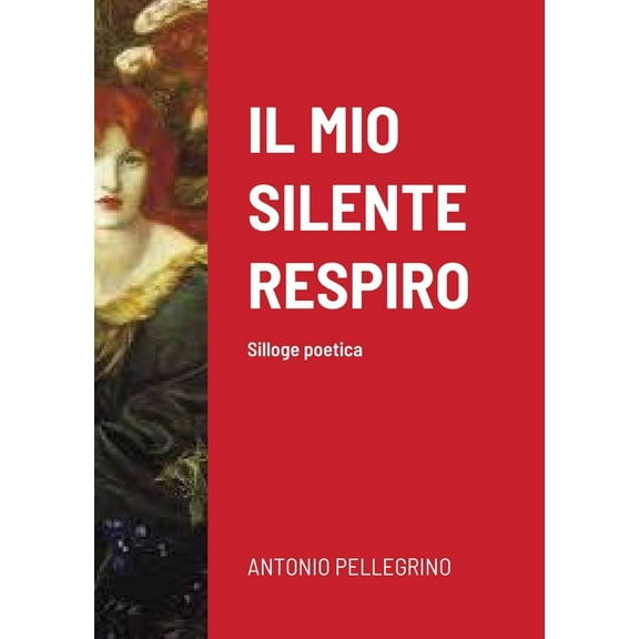 Il Mio Silente Respiro: Silloge poetica, (Paperback)