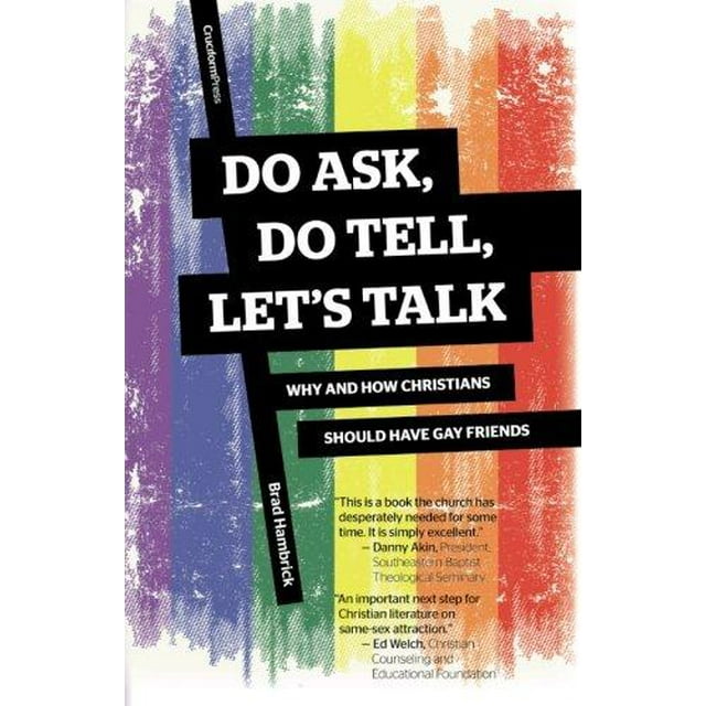 Do Ask, Do Tell, Let's Talk: Why and How Christians Should Have Gay Friends