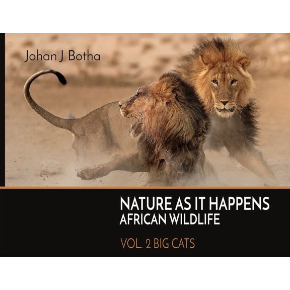 Nature as It Happens African Wildlife Nature As It Happens African Wildlife: Vol. 2: Big Cats, Book 2, (Paperback)