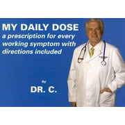 My Daily Dose: A Prescription for Every Working Symptom With Directions Included, Used [Paperback]