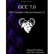 Gcc 7.0 Gnu Compiler Collection Internals 1/2