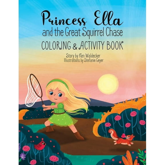Princess Ella Adventures Princess Ella and the Great Squirrel Chase: Coloring & Activity Book, (Paperback)
