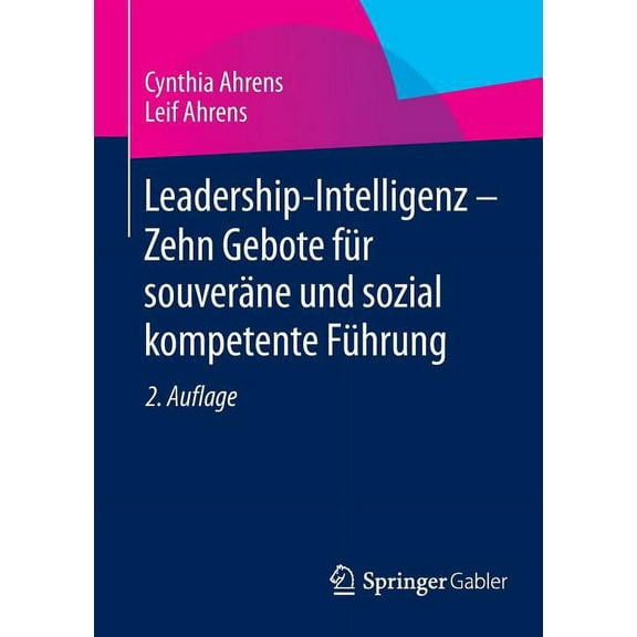 Leadership-Intelligenz - Zehn Gebote Für Souveräne Und Sozial Kompetente Führung, (Paperback)