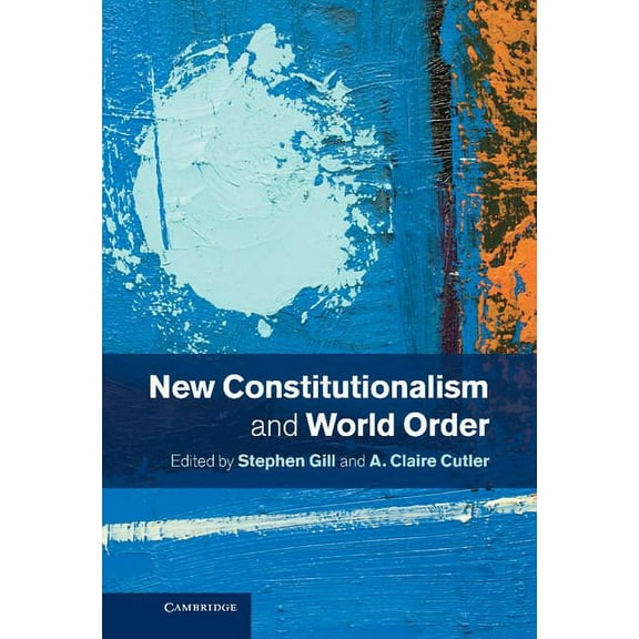 New Constitutionalism and World Order, (Hardcover)