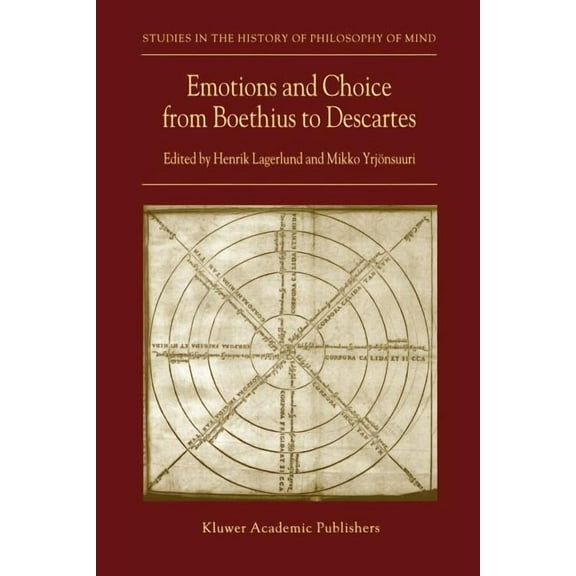 Studies in the History of Philosophy of Emotions and Choice from Boethius to Descartes, Book 1, (Paperback)