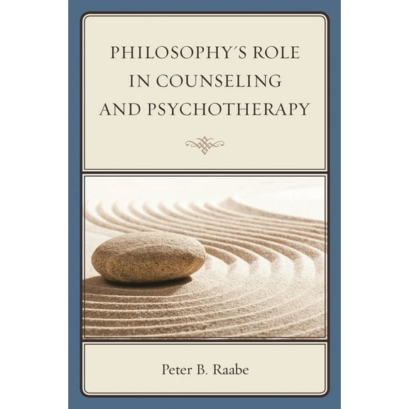Philosophy's Role in Counseling and Psychotherapy, (Hardcover)