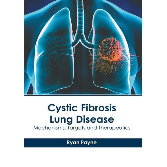 Cystic Fibrosis Lung Disease: Mechanisms, Targets and Therapeutics (Hardcover)