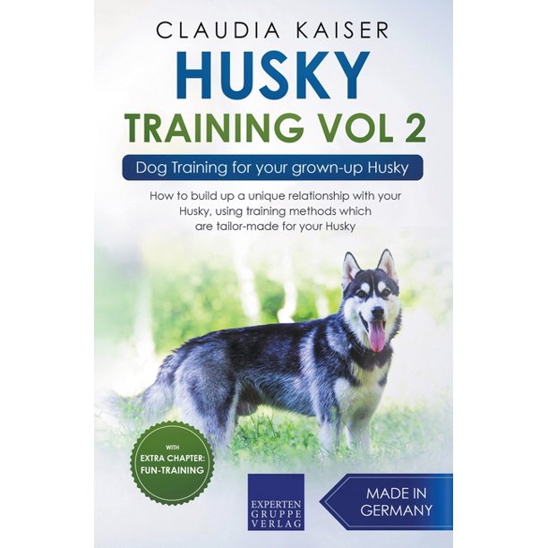 Husky Training Vol 2 Dog Training for Your Grownup Husky (Paperback