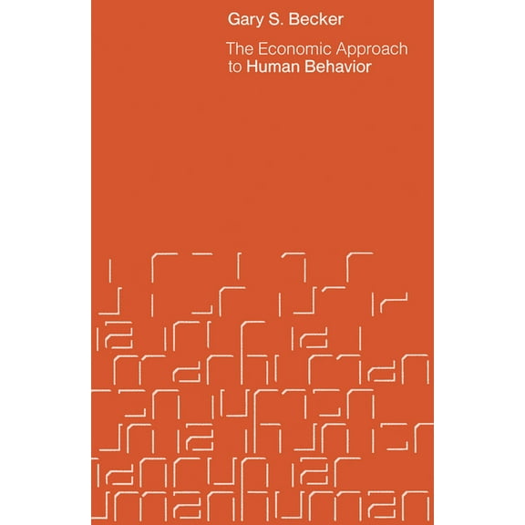 The Economic Approach to Human Behavior (Paperback)