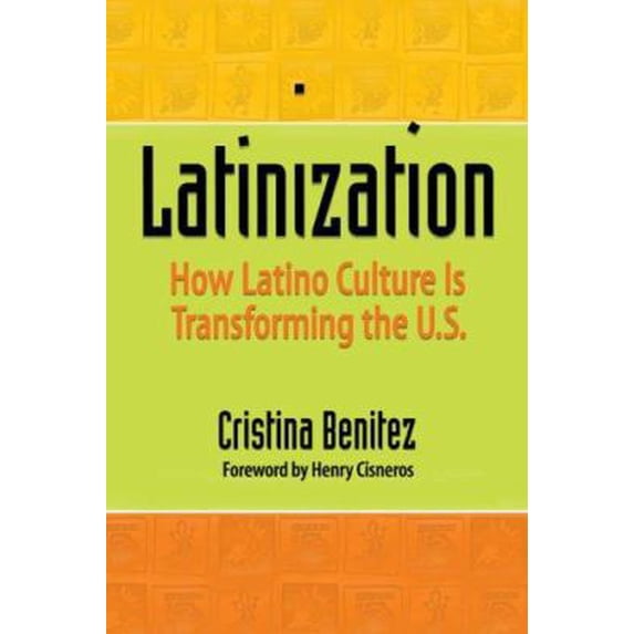 Pre-Owned Latinization: How Latino Culture is Transforming the U.S. (Hardcover) 0978660250 9780978660253