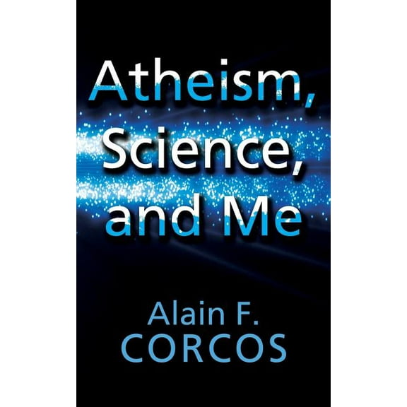 Atheism, Science and Me (Paperback)