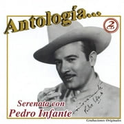 Antologia: Serenata Con Pedro Infante