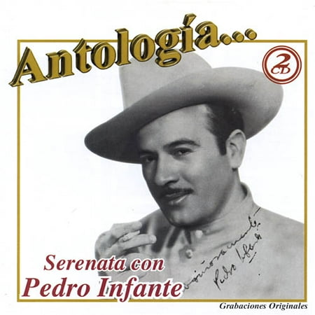 Antologia: Serenata Con Pedro Infante