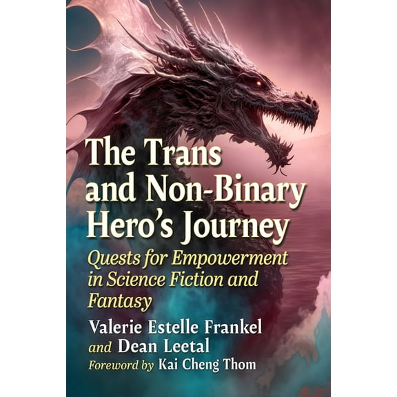The Trans and Non-Binary Hero's Journey: Quests for Empowerment in Science Fiction and Fantasy, (Paperback)
