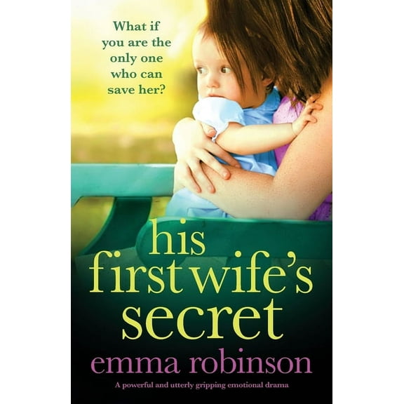 His First Wife's Secret: A powerful and utterly gripping emotional drama, (Paperback)