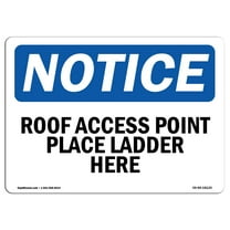 OSHA Notice Sign - Roof Access Point Place Ladder Here | Plastic Sign | Protect Your Business, Construction Site, Warehouse & Shop Area |  Made in the USA