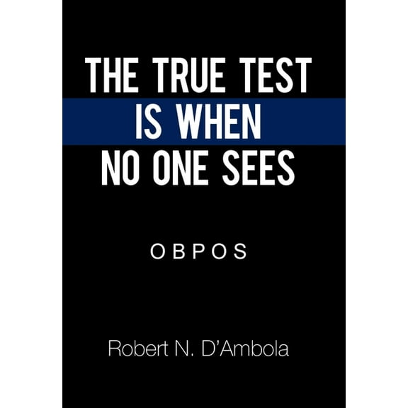 The True Test Is When No One Sees : O B P O S (Hardcover)