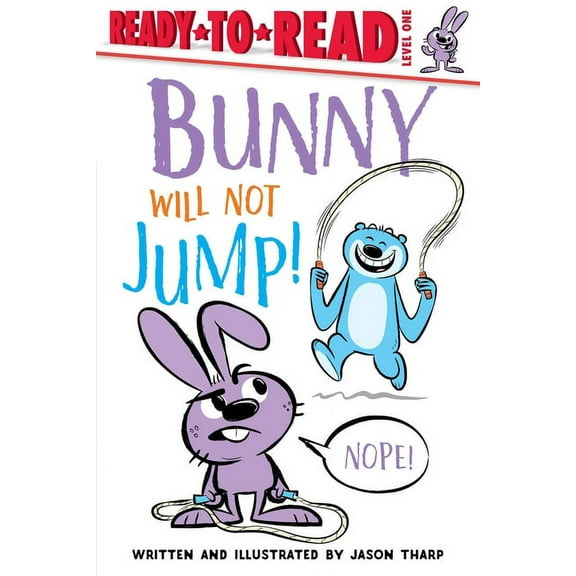 Ready-To-Read Bunny Will Not Jump!: Ready-To-Read Level 1, (Paperback)