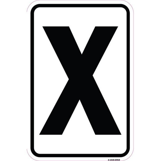 SignMission A-1218-22918 12 x 18 in. Aluminum Sign - Sign with Letter X