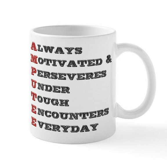 CafePress - A.M.P.U.T.E.E. Mug - 11 oz Ceramic Mug - Novelty Coffee Tea Cup