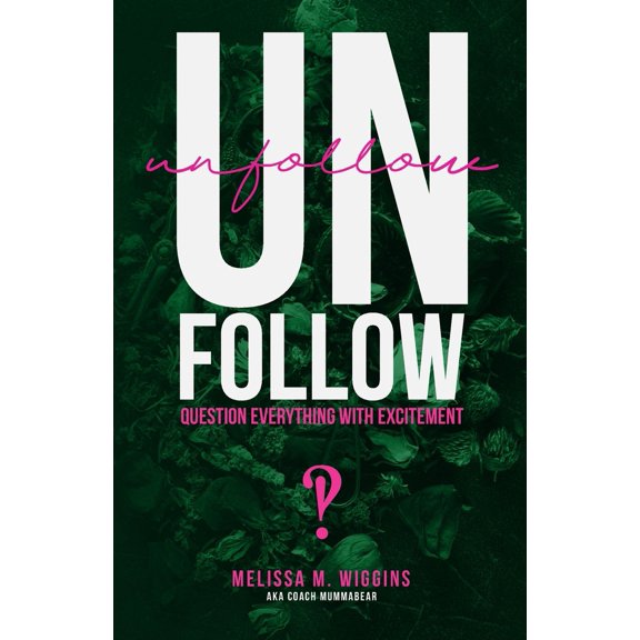 Pre-Owned UnFollow: Question EVERYTHING With Excitement (Paperback) 1959955241 9781959955245