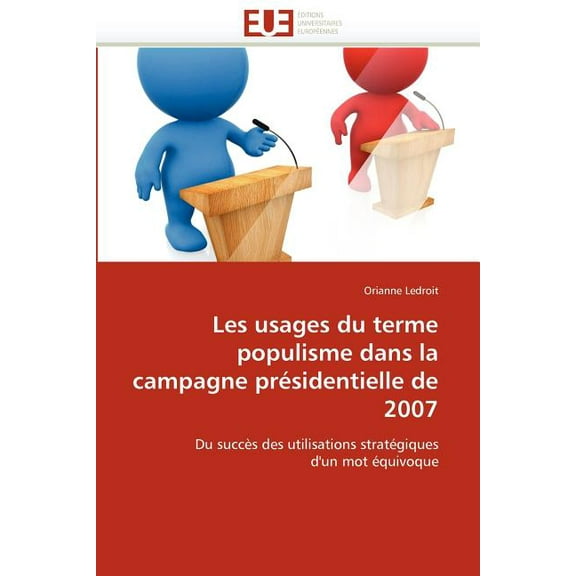 Omn.Univ.Europ.: Les Usages Du Terme Populisme Dans La Campagne Présidentielle de 2007 (Paperback)