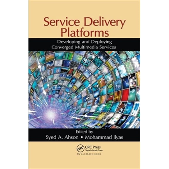 Pre-Owned Service Delivery Platforms: Developing and Deploying Converged Multimedia Services, (Paperback)