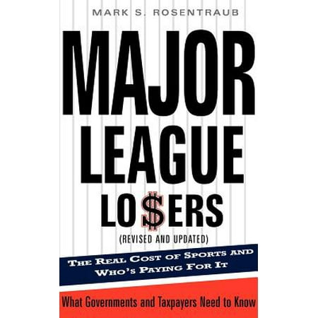 Major League Losers The Real Cost Of Sports And Who S