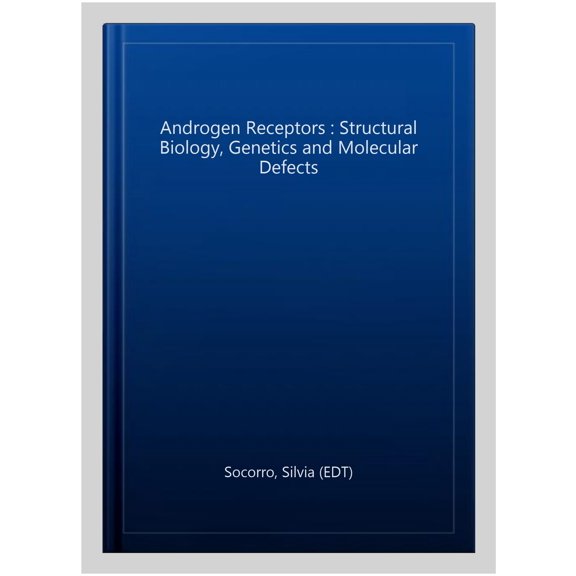 Pre-Owned Androgen Receptors : Structural Biology, Genetics and Molecular Defects