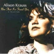 Alison Krauss - Now That I've Found You: Collection - CD
