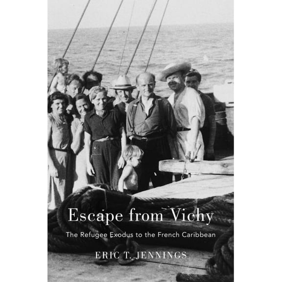 Escape from Vichy: The Refugee Exodus to the French Caribbean (Hardcover)