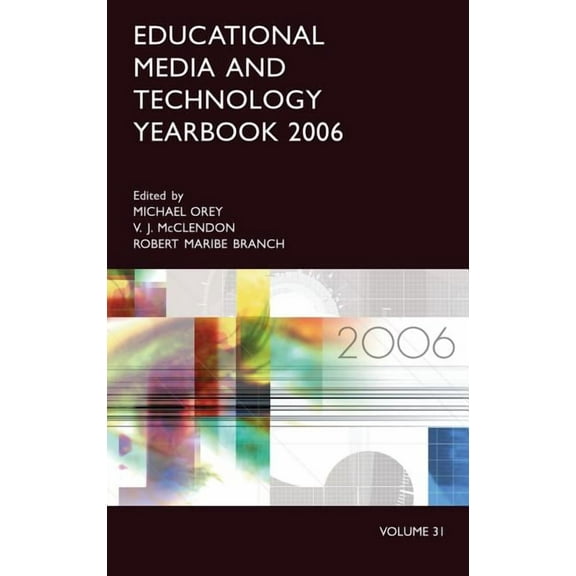Education Media Yearbook Educational Media and Technology Yearbook 2006: Volume 31, (Hardcover)