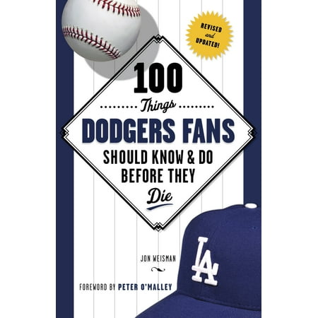 100 Things Dodgers Fans Should Know & Do Before They
