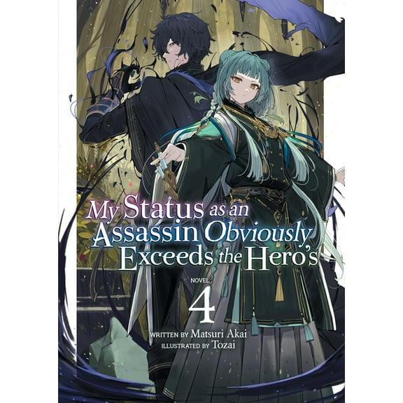 My Status as an Assassin Obviously Excee My Status as an Assassin Obviously Exceeds the Hero's (Light Novel) Vol. 4, (Paperback)