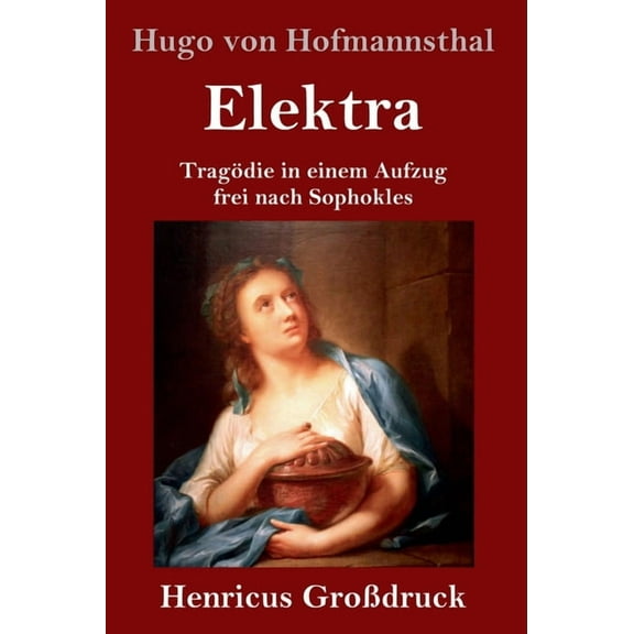 Elektra (Großdruck) : Tragödie in einem Aufzug frei nach Sophokles (Hardcover)