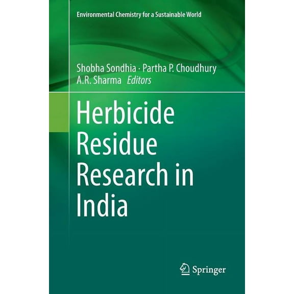 Environmental Chemistry for a Sustainabl Herbicide Residue Research in India, Book 12, (Paperback)