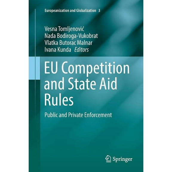 Europeanization and Globalization EU Competition and State Aid Rules: Public and Private Enforcement, Book 3, (Paperback)