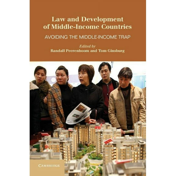 Law and Development of Middle-Income Countries: Avoiding the Middle-Income Trap Hardcover