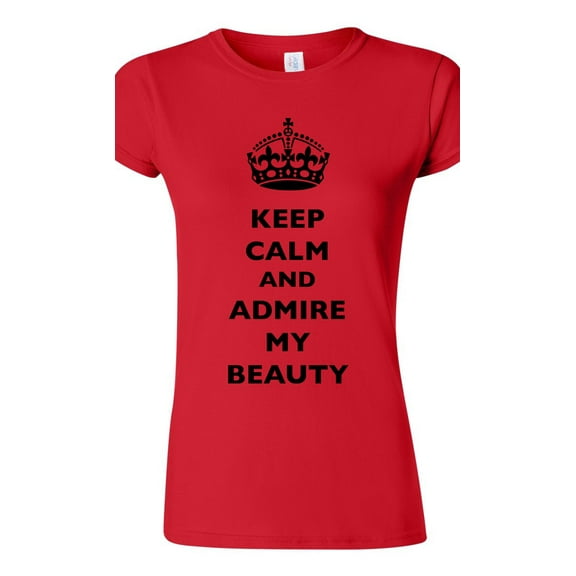 Junior Keep Calm And Admire My Beauty Beautiful Crown Queen Funny DT T-Shirt Tee