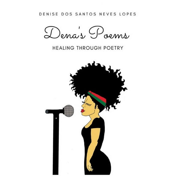 Dena's Poems: Healing Through Poetry, (Paperback)