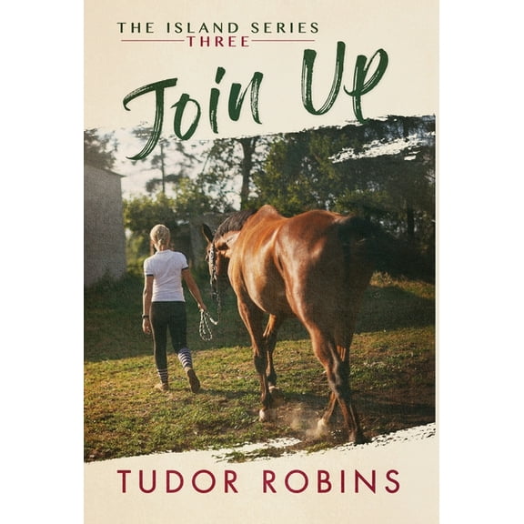 Island Join Up: A happy-ending story of summer camp and summer love, Book 3, (Hardcover)
