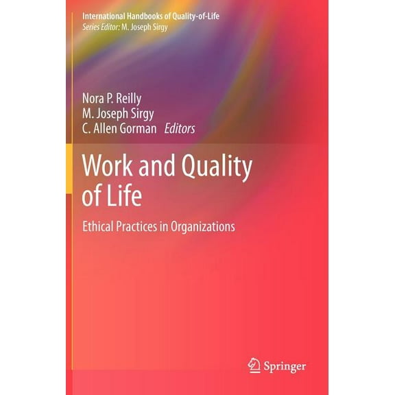 International Handbooks of Quality-Of-Li Work and Quality of Life: Ethical Practices in Organizations, (Hardcover)