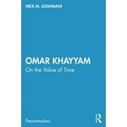 Peacemakers: Omar Khayyam: On the Value of Time (Paperback)
