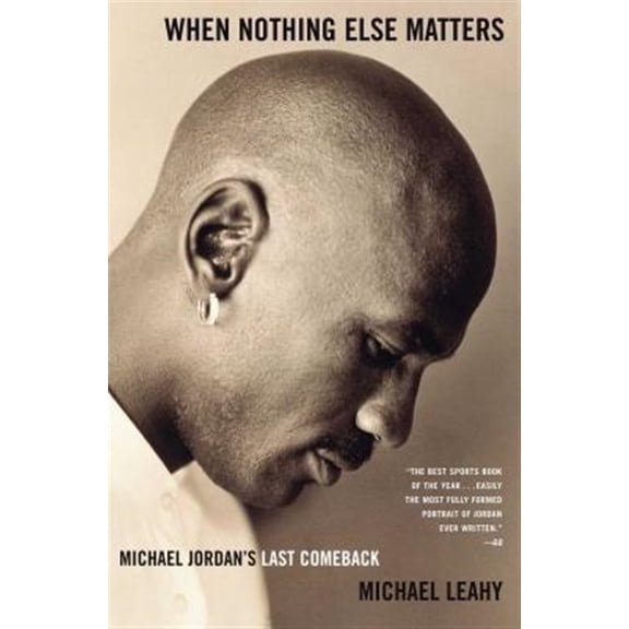 Pre-Owned When Nothing Else Matters: Michael Jordan's Last Comeback (Paperback) 0743254279 9780743254274