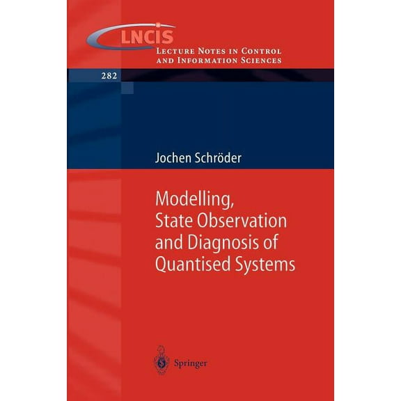 Lecture Notes in Control and Information Modelling, State Observation and Diagnosis of Quantised Systems, Book 282, (Paperback)