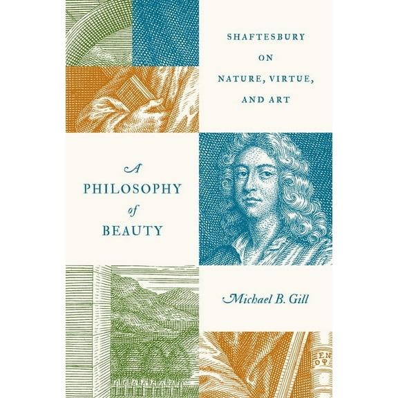A Philosophy of Beauty: Shaftesbury on Nature, Virtue, and Art, (Hardcover)
