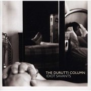 The Durutti Column - The Idiot Savants - Music & Performance - CD